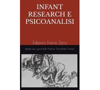 INFANT RESEARCH E PSICOANALISI: Edizioni Frenis Zero