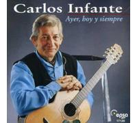 Infante, Carlos - Ayer Hoy Y Siempre
