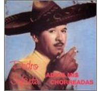 Infante, Pedro - Adios Mis Chorreadas