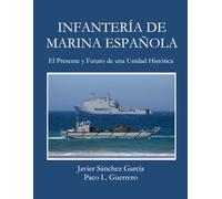 Infantería de Marina Española: El Presente y Futuro de una Unidad Histórica