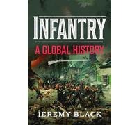 Infantry: A Global History