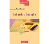 Infanzia e famiglia. Significati e forme dell'educare. Nuova ediz.