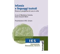 Infanzia e linguaggi teatrali. Ricerca e prospettive di cura in città