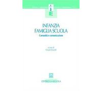 Infanzia, famiglia, scuola. Comunità e comunicazione