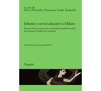 Infanzie e servizi educativi a Milano. Percorsi di ricerca intervento con bambine, bambini e adulti per innovare il sistema 0-6 comunale