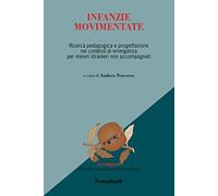 Infanzie movimentate. Ricerca pedagogica e progettazione nei contesti di emergenza per minori stranieri non accompagnati