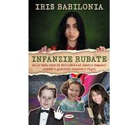 Infanzie rubate. Dalle baby star di Hollywood ai family channel: quando i genitori vendono i figli