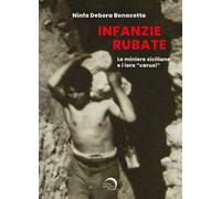 Infanzie rubate. Le miniere e i loro «carusi»