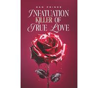 INFATUATION: Killer of True Love