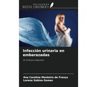 Infección urinaria en embarazadas: Un enfoque integrador
