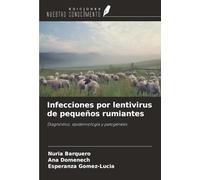 Infecciones por lentivirus de pequeños rumiantes: Diagnóstico, epidemiología y patogénesis