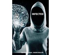 INFECTED: WARUM DU BEREITS VERLOREN HAST