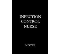 Infection Control Nurse Black: Essential Lined Journal for Infection Control Nurses, Nursing Students, and Healthcare Safety Professionals