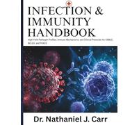 Infection & Immunity Handbook: High-Yield Pathogen Profiles, Immune Mechanisms, and Clinical Protocols for USMLE, NCLEX, and PANCE
