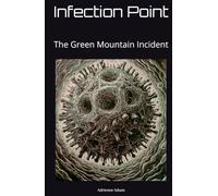 Infection Point: The Green Mountain Incident