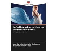 Infection urinaire chez les femmes enceintes: Une approche intégrative
