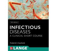Infectious Diseases: A Clinical Short Course, 4th EditionSouthwick, Frederick S.