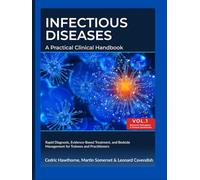 INFECTIOUS DISEASES: A PRACTICAL CLINICAL HANDBOOK: Volume 1 Bacterial Pathogens and Clinical Syndromes