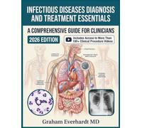 INFECTIOUS DISEASES DIAGNOSIS AND TREATMENT ESSENTIALS: A Clinical Guide to Antimicrobial Therapy, Stewardship, and Evidence-Based Management