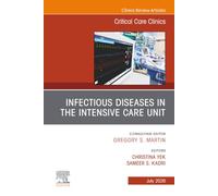 Infectious Diseases in the Intensive Care Unit, An Issue of Critical Care Clinics: Volume 42-3
