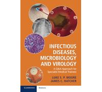 Infectious Diseases, Microbiology and Virology: A Q&A Approach for Specialist Medical Trainees