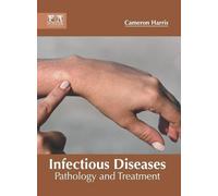 Infectious Diseases: Pathology and Treatment (Copertina rigida)