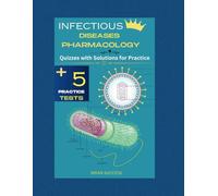 Infectious Diseases Pharmacology: Quizzes with Solutions for Practice