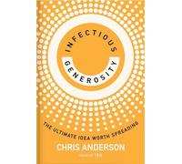 Infectious generosity: the ultimate idea worth spreading - Anderson Chris