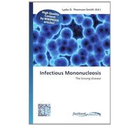 Infectious Mononucleosis: The kissing disease