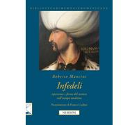 Infedeli. Esperienze e forme del nemico nell'Europa moderna - 201