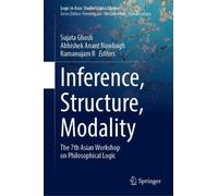 Inference, Structure, Modality: The 7th Asian Workshop on Philosophical Logic