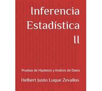 Inferencia Estadística II: Pruebas de Hipótesis y Análisis de Datos