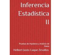 Inferencia Estadística II: Pruebas de Hipótesis y Análisis de Datos