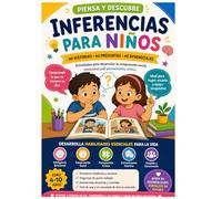 Inferencias para Niños: Piensa y Descubre: 40 actividades con imágenes para aprender a observar, comprender emociones, resolver situaciones cotidianas ... sociales en casa, escuela o terapia