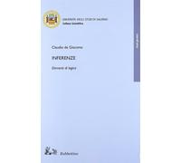 Inferenze. Elementi di logica - De Giacomo Claudio
