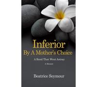 Inferior By a Mother's Choice: A Bond that Went Astray