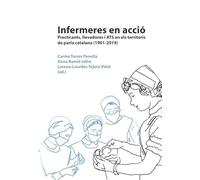 Infermeres en acció: Practicants, llevadores i ATS en els territoris de parla catalana (1901-2019)