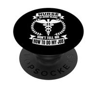 Infermiera per evitare lesioni non dirmi come fare il mio lavoro - divertente PopSockets PopGrip Adesivo
