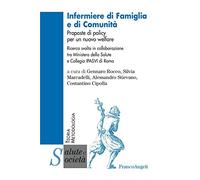 Infermiere di famiglia e di comunità. Proposte di policy per un nuovo welfare
