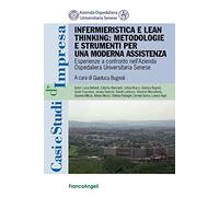 Infermieristica e lean thinking: metodologie e strumenti per una moderna assistenza. Esperienze a confronto all'azienda ospedaliera universitaria senese