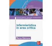 Infermieristica in area critica - Bagnasco Annamaria, Scelsi Silvia, Silve...