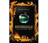 Infernale. La guerra degli angeli