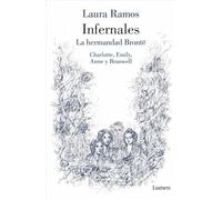 Infernales: La hermandad Brontë: Charlotte, Emily, Anne y Branwell