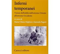 Inferni temporanei. Visioni dell'aldilà dall'estremo Oriente all'estremo Occidente