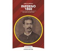 Inferno 1860. Un noir napoletano - Lapegna Marco