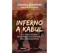 Inferno a Kabul. La vera storia del ritiro occidentale dall'Afghanistan