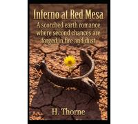 Inferno at Red Mesa: A scorched earth romance where second chances are forged in fire and dust