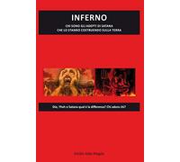 Inferno. Chi sono gli adepti di Satana che lo stanno costruendo sulla Terra
