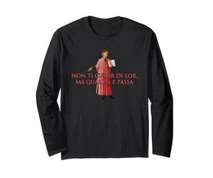 Inferno Dante Divina Commedia Non Ti Curar di Lor Ma Guarda Maglia a Manica