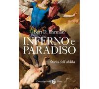 Inferno e paradiso. Storia dell'aldilà